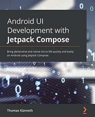 Android UI Development with Jetpack ..., Thomas Künneth