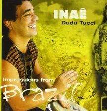 Dudu Tucci Inaw - Impressions from Brazil (CD) Album (UK IMPORT)