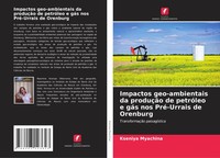 Kseniya Myachina | Impactos Geo-Ambientais Da ProduçãO De PetróLeo E GáS Nos...