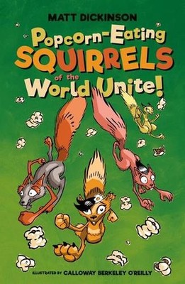 Popcorn-Eating Squirrels of the World Unite!: Four go nuts for popcorn by Matt D
