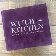 WITCH IN THE KITCHEN TITANIA'S Book Of Magical Feasts PAPERBACK