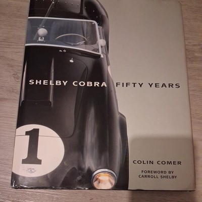 Shelby Cobra Fifty Years by Colin Comer (2011, Hardcover)