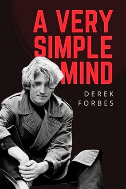A Very Simple Mind by Derek Forbes (Hardback Book)