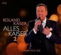 Alles Kaiser 2 (Stark Wie Nie) | Roland Kaiser | Audio-Cd | 3 Cds | Deutsch