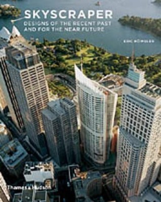 Skyscraper: Designs of the Recent Past..., Eric Höweler