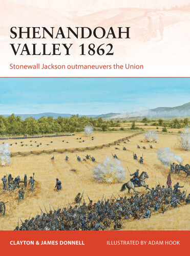 Shenandoah Valley, 1862: Stonewall Jackson Outmaneuvers the Union (Campaign)