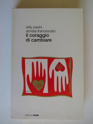 Der Mut zur Veränderung - Willy Pasini D. Francescato Mondadori 2007 Psychologie