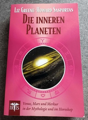 Die inneren Planeten: Venus, Mars und Merkur in Mythologie und im Horoskop /2002