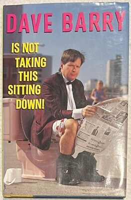 Dave Barry Is Not Taking This Sitting Down by Dave Barry [Hardcover , 2000]