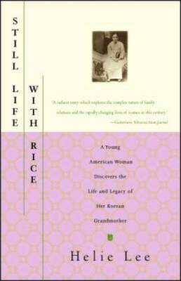 STILL LIFE WITH RICE - Paperback By Helie Lee - GOOD