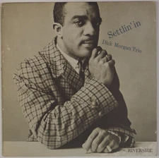 DICK MORGAN TRIO: Settlin’ In US Riverside DG Jazz Vinyl LP Hear