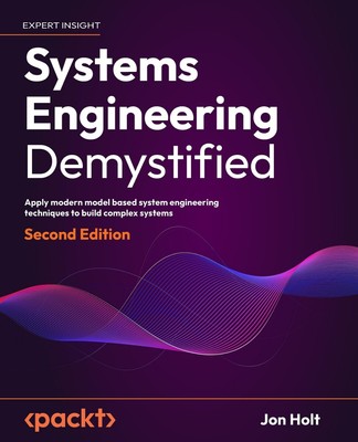 Systems Engineering Demystified: Apply modern, model-based systems.. PAPERBAC...