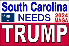 SOUTH CAROLINA NEEDS TRUMP 2024 -LARGE Vinyl Banner Signs-FAST SHIPPING-USA MAGA