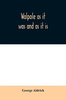 George Aldrich | Walpole As It Was And As It Is | Taschenbuch | Englisch (2020)