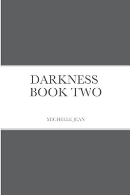 Darkness-Book Two -  NEW Michelle Jean 2021