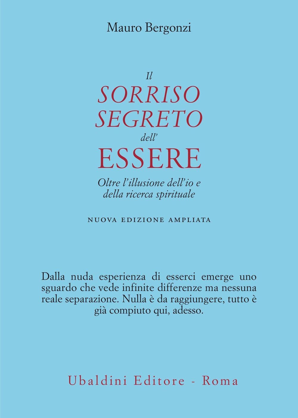 Libri Mauro Bergonzi - Il Sorriso Segreto Dell'essere. Oltre L'illusione Dell'io