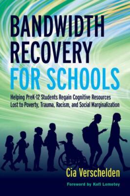 Bandwidth Recovery for Schools : Helping Pre-k-12 Students Regain Cognitive R...