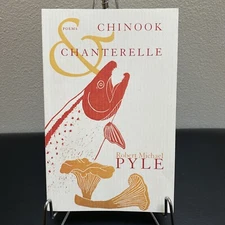 CHINOOK AND CHANTERELLE By Robert Michael Pyle; Inscribed & Signed Like New