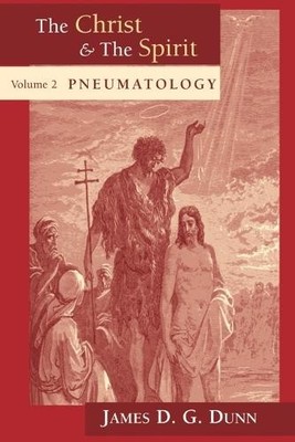 James D. G. Dunn The Christ and the Spirit (Taschenbuch)