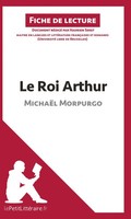 Le Roi Arthur de MichaëL Morpurgo (Fiche de Lecture) Lepetitlitteraire (U. A.)