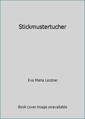 Stickmustertucher by Eva Maria Leszner