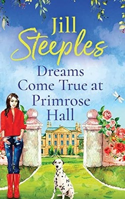 Jill Steeples - Dreams Come True at Primrose Hall   The perfect feel-g - E245z