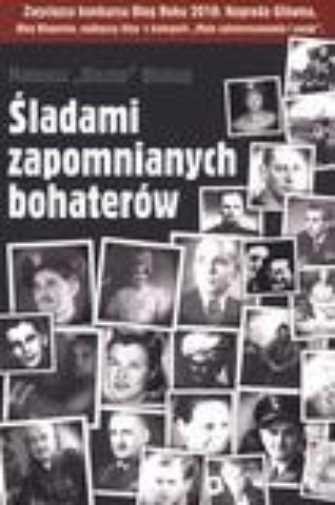 Śladami Zapomnianych Bohaterów T1 {sladami Bohaterow} Mateusz Biszop