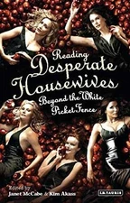 Reading 'Desperate Housewives': Beyond the White Picket Fence - Paperback - Good