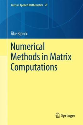 Numerical Methods in Matrix Computations, Hardcover by Björck, Åke, Brand New...