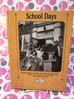 REMINISCE School Days - Priceless Memories of Those Dear Old Golden Rule Days HC