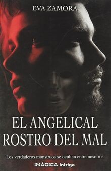 El angelical rostro del mal (Imágica Intriga) von Zamora... | Buch | Zustand gut