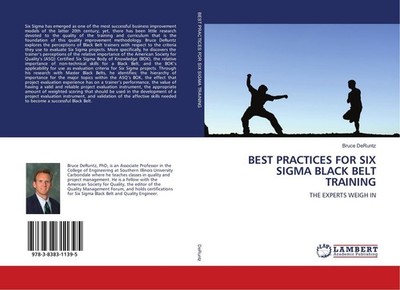 BEST PRACTICES FOR SIX SIGMA BLACK BELT TRAINING Bruce Deruntz