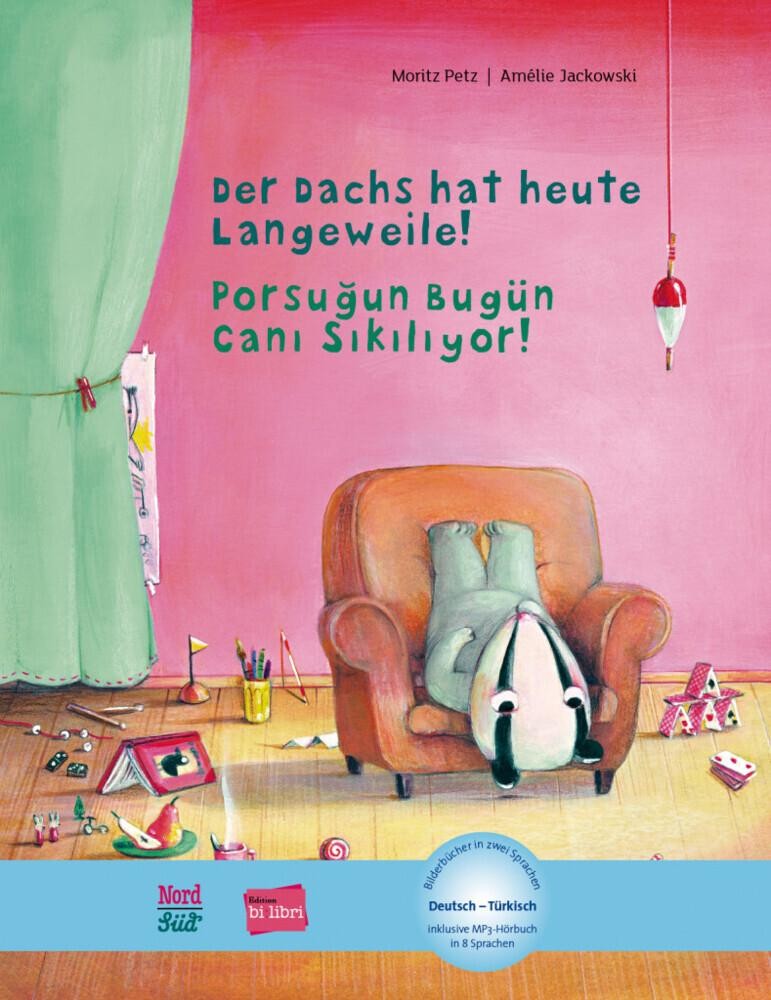 Moritz Petz ~ Der Dachs hat heute Langeweile!. Deutsch-Türkisch