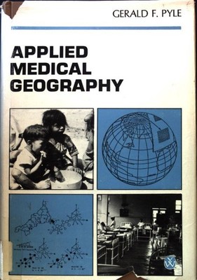 Applied Medical Geography; Scripta series in geography; Pyle, Gerald F.: