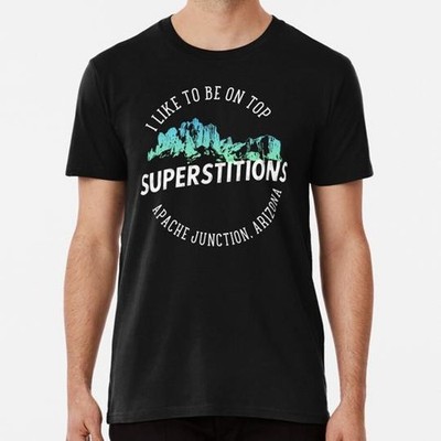 I Like To Be On Top Superstition Mountain Arizona S to 5XL Made in USA T-Shirt