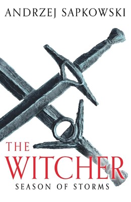 Season of Storms: A Novel of the Witcher - Now a major Netflix show by Andrzej S