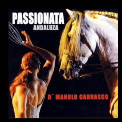 CD MANOLO CARRASCO - Passionata Andaluza - Eagle Records 2007 - CA38307 -(NM/EX)