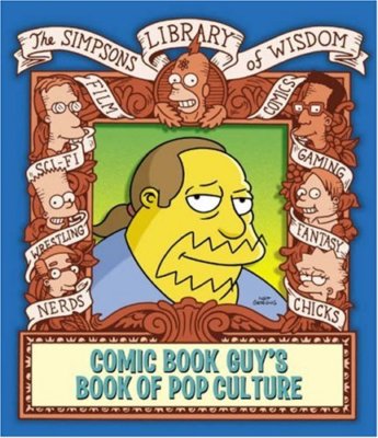 The Comic Book Guy's Book of Pop Culture (The Simpsons Library of Wisdom),Matt 