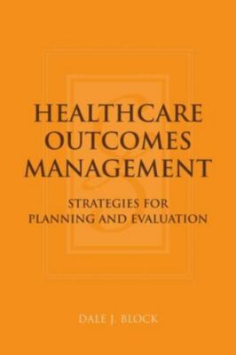 Healthcare Outcomes Management: Strategies for Planning and Evaluation: .