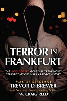Terror in Frankfurt: The Untold Story About One of the Worst Terrorist Attacks i