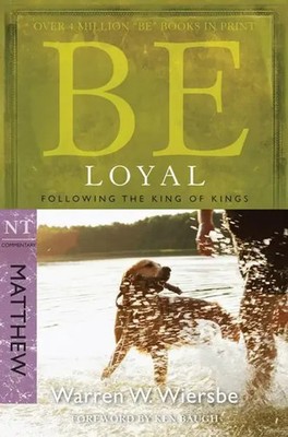 Be Loyal - Matthew | Warren Wiersbe | Taschenbuch | Kartoniert / Broschiert