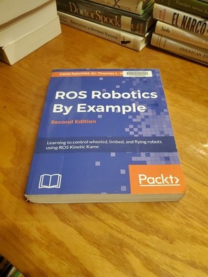 ROS Robotics by Example: Learning to Control...by Fairchild, Harman 2017 PB