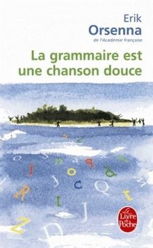 La grammaire est une chanson douce. von Orsenna, Erik | Buch | Zustand gut
