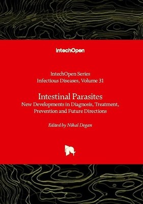 Intestinal Parasites  - New Developments in Diagnosis, Treatment, Prevention and