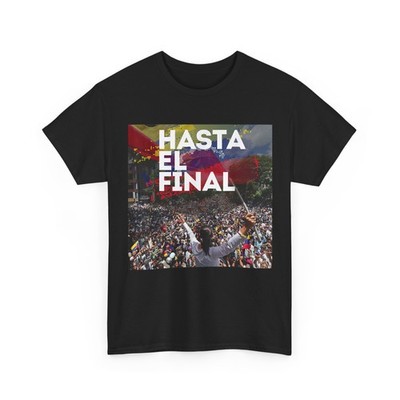 Hasta el final Venezuela María Corina Machado T-Shirt