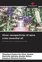 Thaylane Evelyn Da Silva Santos (U. A.) | Silver Nanoparticles Of Spice Cross...