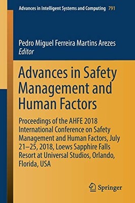 ADVANCES IN SAFETY MANAGEMENT AND HUMAN FACTORS: By Pedro Miguel Ferreira VG