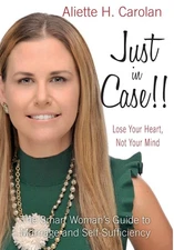Just In Case!! Lose Your Heart, Not Your Mind: The Smart Woman's Guide to Ma...