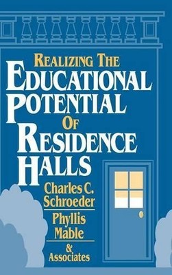 Realizing the Educational Potential of Residence Halls - 9780787900182