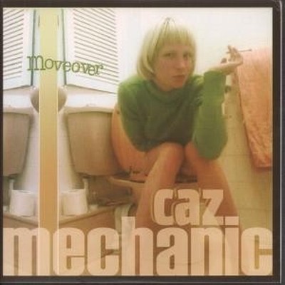 Caz Mechanic Moveover 7'' Vinyl UK Big Potato 2007 b/w Why Don't You Go Home And